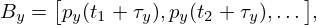 $$ B_y =\bigl [p_y(t_1+\tau _y),p_y(t_2+\tau _y),\dots \bigr ], $$