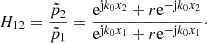 $$ \begin{aligned} H_{12} = \frac{\tilde{p}_2}{\tilde{p}_1} = \frac{\mathrm{e} ^{\mathrm{j} k_0 x_2} + r \mathrm{e} ^{-\mathrm{j} k_0 x_2}}{\mathrm{e} ^{\mathrm{j} k_0 x_1} + r \mathrm{e} ^{-\mathrm{j} k_0 x_1}}\cdot \end{aligned} $$