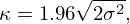 $$ \kappa = 1.96\sqrt {2\sigma ^2}, $$