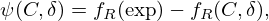 $$ \psi (C, \delta ) = f_R({\mathrm {exp}})-f_R(C, \delta ), $$