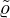 $ {\tilde {\varrho }} $