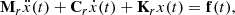 $$ \begin{aligned} \mathbf M_r\ddot{x} (t)+\mathbf C_r\dot{x} (t)+\mathbf K_rx (t)= \mathbf f (t), \end{aligned} $$