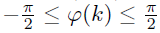 Mathematical equation: $ -\frac{\pi }{2}\le \varphi (k)\le \frac{\pi }{2} $