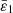 $ \bar {{\varepsilon }}_{1} $