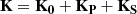 $$ \begin{aligned} \mathbf{K } = \mathbf{K }_{\mathbf{0 }} + \mathbf{K }_{\mathbf{P }} + \mathbf{K }_{\mathbf{S }} \end{aligned} $$