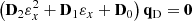 $$ \begin{aligned} \left( \mathbf{D }_{{2}}{\varepsilon }_{{x}}^{2}+\mathbf{D }_{{1}}{\varepsilon }_{{x}}+\mathbf{D }_{{0}} \right)\mathbf{q }_{\mathrm{D} }=\mathbf{0 } \end{aligned} $$
