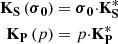 $$ \begin{aligned} \mathbf{K }_{\mathbf{S }}\left( {\boldsymbol{\sigma }}_{\mathbf{0 }} \right)&= {\boldsymbol{\sigma }}_{\mathbf{0 }}\mathbf \cdot \mathbf{K }_{\mathbf{S }}^\mathbf{* } \\ \mathbf{K }_{\mathbf{P }}\left( p \right)&= p\mathbf \cdot \mathbf{K }_{\mathbf{P }}^\mathbf{* } \end{aligned} $$