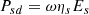 $$ \begin{aligned} P_{sd}=\omega \eta _{s}E_{s} \end{aligned} $$