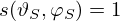 $$ s(\vartheta _S,\varphi _S) = 1 $$