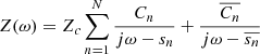 Mathematical equation: $$ \begin{aligned} Z(\omega )=Z_c \sum _{n=1}^N \frac{C_n}{j\omega - s_n}+\frac{\overline{C_n}}{j\omega - \overline{s_n}} \end{aligned} $$