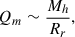 Mathematical equation: $$ \begin{aligned} Q_m \sim \frac{M_h}{R_r}, \end{aligned} $$