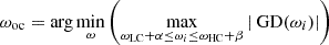 $$ \begin{aligned} \omega _{\rm oc} = \arg \min _{\omega } \left( \max _{\omega _{\rm LC} + \alpha \le \omega _{i} \le \omega _{\rm HC} + \beta } \left| \text{ GD}(\omega _{i}) \right| \right) \end{aligned} $$