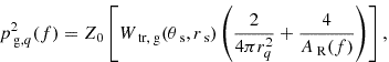 Mathematical equation: $$ \begin{aligned}&p_{\text{ g},q}^2(f) = Z_0\left[ W_{\text{ tr},\text{ g}}(\theta _{\text{ s}},r_\text{ s})\left(\dfrac{2}{4\pi r_{q}^2} +\dfrac{4}{A_\text{ R}(f)}\right)\right], \end{aligned} $$