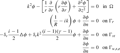 Mathematical equation: $$ \begin{aligned} {k^{2} \phi -\left[\frac{1}{r} \frac{\partial }{\partial r} \left(r\frac{\partial \phi }{\partial r} \right)+\frac{\partial ^{2} \phi }{\partial z^{2} } \right]=0}&{\, \, \, \, \, \mathrm{in}\, \, \, \Omega } \\ {\left(\frac{1}{R} -ik\right)\phi +\frac{\partial \phi }{\partial n}=0}&{\quad \mathrm{on}~\mathrm \Gamma _{r} } \\ {-\delta _{v} \frac{i-1}{2} \mathrm{\Delta } \phi +\delta _{t} k^{2} \frac{(i-1)(\gamma -1)}{2} \phi +\frac{\partial \phi }{\partial n}=0}&{\quad \mathrm{on}~\mathrm \Gamma _{vt} } \\ {\frac{\partial \phi }{\partial n}=0}&{\quad \mathrm{on}~\mathrm \Gamma _{w,s,e} } \end{aligned} $$