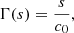 Mathematical equation: $$ \mathrm{\Gamma }(s) = \frac{s}{c_0}, $$