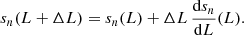 Mathematical equation: $$ \begin{aligned} s_n(L+\mathrm{\Delta } L) = s_n(L) + \mathrm{\Delta } L \, \frac{\mathrm{d} s_n}{\mathrm{d} L}(L). \end{aligned} $$