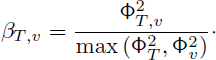 Mathematical equation: $$ \begin{aligned} \beta _{T,v} = \dfrac{{\mathrm{\Phi }}_{T,v}^{2}}{\max \left( {\mathrm{\Phi }}_{T}^{2}, {\mathrm{\Phi }}_{v}^{2}\right)}\cdot \end{aligned} $$