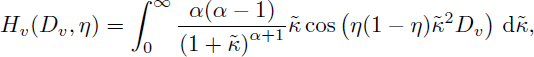 Mathematical equation: $$ \begin{aligned} H_v(D_v,\eta )&= \int _0^{\infty } \frac{\alpha (\alpha -1)}{\left(1+\tilde{\kappa } \right)^{\alpha +1}} \tilde{\kappa } \cos \left(\eta (1-\eta ) \tilde{\kappa }{^2} D_v\right) \,\mathrm{d}\tilde{\kappa }, \end{aligned} $$