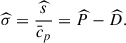 Mathematical equation: $$ \begin{aligned} \widehat{\sigma } = \dfrac{\widehat{s}}{\bar{c}_p} = \widehat{P} - \widehat{D}. \end{aligned} $$