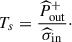 Mathematical equation: $$ \begin{aligned} T_s = \dfrac{\widehat{P}^+_{\mathrm{out} }}{\widehat{\sigma }_{\mathrm{in} }}\cdot \end{aligned} $$
