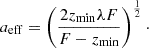 Mathematical equation: $$ \begin{aligned} a_{\rm eff} = \left( {\frac{{2z_{\min } \lambda F}}{{F - z_{\min } }}} \right)^{\frac{1}{2}}\cdot \end{aligned} $$