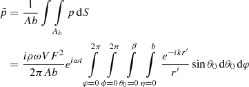 Mathematical equation: $$ \begin{aligned} \bar{p}&= \frac{1}{{Ab}}\int \int \limits _{A_b}p\,\mathrm{d}S \\&= \frac{{i\rho \omega V{F^2}}}{{2\pi Ab}}{e^{i\omega t}}\int \limits _{\varphi = 0}^{2\pi } {\int \limits _{\phi = 0}^{2\pi } {\int \limits _{\theta _0 = 0}^\beta {\int \limits _{\eta = 0}^b {\frac{{{e^{ - ikr^{\prime }}}}}{{r^{\prime }}}} } } } \sin \theta _0\,\mathrm{d}\theta _0\,\mathrm{d}\varphi \nonumber \end{aligned} $$