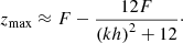 Mathematical equation: $$ \begin{aligned} z_{\max } \approx F - \frac{{12F}}{{{{(kh)}^2} + 12}}\cdot \end{aligned} $$
