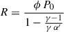 Mathematical equation: $$ \begin{aligned} R = \frac{\phi \, P_0}{1 - \frac{\gamma - 1}{\gamma \, \alpha ^{\prime }}} \end{aligned} $$