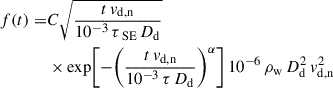 Mathematical equation: $$ \begin{aligned} f(t) =&C \sqrt{\frac{t \, v_{\mathrm{d,n} }}{10^{-3} \, \tau _{\text{ SE}} \, D_{\mathrm{d} }}}\nonumber \\&\times \exp \!{\left[-{\left(\frac{t \, v_{\mathrm{d,n} }}{10^{-3} \, \tau \, D_{\mathrm{d} }}\right)}^\alpha \right]} \, 10^{-6} \, \rho _{\mathrm{w} } \, D_{\mathrm{d} }^2 \, v_{\mathrm{d,n} }^2 \end{aligned} $$