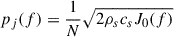 Mathematical equation: $$ \begin{aligned} p_j(f) = \frac{1}{N} \sqrt{2 \rho _s c_s J_0(f)} \end{aligned} $$