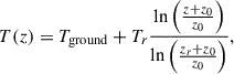 Mathematical equation: $$ \begin{aligned} T(z)=T_{\rm ground} + T_r\frac{\ln \left(\frac{z+z_0}{z_0}\right)}{\ln \left(\frac{z_r+z_0}{z_0}\right)}, \end{aligned} $$