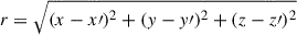 Mathematical equation: $ r=\sqrt{(x - x\prime)^2 + (y - y\prime)^2 + (z - z\prime)^2} $