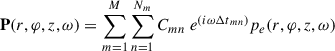 Mathematical equation: $$ \begin{aligned} \mathbf P (r,\varphi ,z,\omega ) = \sum _{m = 1}^{M}{\sum _{n = 1}^{N_{m}}{C_{mn}\ e^{( i\omega {\mathrm{\Delta } t}_{mn} )}}}p_{e}(r,\varphi ,z,\omega ) \end{aligned} $$