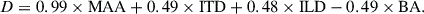 Mathematical equation: $$ D=0.99\times \mathrm{MAA} + 0.49\times \mathrm{ITD} + 0.48 \times \mathrm{ILD} - 0.49 \times \mathrm{BA}. $$