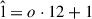Mathematical equation: $$ \begin{aligned} {\hat{\mathrm{l}}} = o \cdot 12 + 1 \end{aligned} $$