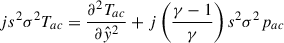Mathematical equation: $$ \begin{aligned}&js^2\sigma ^2T_{ac} = \frac{\partial ^2 T_{ac}}{\partial \hat{y}^2} + j\left(\frac{\gamma -1}{\gamma }\right)s^2\sigma ^2p_{ac} \end{aligned} $$