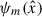 Mathematical equation: $ \psi_m (\hat{x}) $
