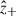 Mathematical equation: $ \hat{z}_+ $
