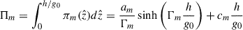 Mathematical equation: $$ \begin{aligned} \mathrm{\Pi }_m = \int _0^{h/g_0}\pi _m(\hat{z})d\hat{z} = \frac{a_m}{\mathrm{\Gamma }_m}\sinh {\left(\mathrm{\Gamma }_m \frac{h}{g_0}\right)}+c_m \frac{h}{g_0} \end{aligned} $$