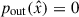 Mathematical equation: $ p_{\mathrm{out}}(\hat{x})=0 $