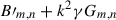 Mathematical equation: $ B\prime_{m,n}+k^2\gamma G_{m,n} $
