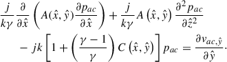 Mathematical equation: $$ \begin{aligned}&\frac{j}{k\gamma }\frac{\partial }{\partial \hat{x}}\left(A(\hat{x},\hat{y})\frac{\partial p_{ac}}{\partial \hat{x}}\right) + \frac{j}{k\gamma } A\left(\hat{x},\hat{y}\right) \frac{\partial ^2 p_{ac}}{\partial \hat{z}^2} \nonumber \\&\qquad - jk\left[1+\left(\frac{\gamma -1}{\gamma }\right)C \left(\hat{x},\hat{y}\right)\right]p_{ac} =\frac{\partial v_{ac,\hat{y}}}{\partial \hat{y}}\cdot \end{aligned} $$