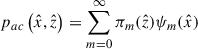 Mathematical equation: $$ \begin{aligned} p_{ac}\left(\hat{x},\hat{z}\right)&= \sum _{m=0}^\infty \pi _m(\hat{z})\psi _m(\hat{x}) \end{aligned} $$