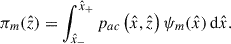Mathematical equation: $$ \begin{aligned} \pi _m(\hat{z})&= \int _{\hat{x}_{-}}^{\hat{x}_{+}}p_{ac}\left(\hat{x},\hat{z}\right) \psi _m(\hat{x}) \,\mathrm{d}\hat{x}. \end{aligned} $$