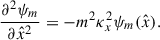 Mathematical equation: $$ \begin{aligned} \frac{\partial ^2 \psi _m}{\partial \hat{x}^2}= -m^2 \kappa _x^2 \psi _m(\hat{x}). \end{aligned} $$