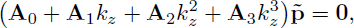 Mathematical equation: $$ \begin{aligned} \left(\mathbf A _0 + \mathbf A _1 k_z + \mathbf A _2 k_z^2 + \mathbf A _3 k_z^3\right) \mathbf{\tilde{p} } = \mathbf 0 , \end{aligned} $$