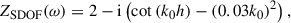 Mathematical equation: $$ \begin{aligned} Z_{\mathrm{SDOF} }(\omega ) = 2 - \mathrm{i} \left( \cot {(k_0 h)} - (0.03k_0)^2 \right), \end{aligned} $$