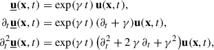 Mathematical equation: $$ \begin{aligned} \begin{aligned} \underline{\mathbf{u }}(\mathbf x ,t)&= \exp (\gamma \,t)\,\mathbf u (\mathbf x ,t), \\ \partial _t\underline{\mathbf{u }}(\mathbf x ,t)&= \exp (\gamma \,t)\,\mathopen \mathclose {\left(\partial _t+\gamma \right)}\mathbf u (\mathbf x ,t), \\ \partial _t^2\underline{\mathbf{u }}(\mathbf x ,t)&= \exp (\gamma \,t)\,\mathopen \mathclose {\left( \partial _t^2+2\,\gamma \,\partial _t+\gamma ^2 \right)}\mathbf u (\mathbf x ,t), \end{aligned} \end{aligned} $$