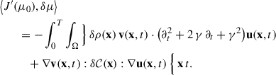 Mathematical equation: $$ \begin{aligned}&\mathopen \mathclose {\left\langle J^{\prime }(\mu _0),\delta \mu \right\rangle }\\&\qquad = -\int _{0}^{T}\int _{\mathrm{\Omega }} \Big \} \, \delta \rho (\mathbf x )\,\mathbf v (\mathbf x ,t)\cdot \mathopen \mathclose {\left(\partial _t^2+2\,\gamma \,\partial _t+\gamma ^2\right)}\mathbf u (\mathbf x ,t)\\&\qquad \quad + \nabla \mathbf v (\mathbf x ,t):\delta \mathcal{C} (\mathbf x ):\nabla \mathbf u (\mathbf x ,t) \,\Big \{ \,\mathbb{d} \mathbf x \,\mathbb{d} t. \end{aligned} $$