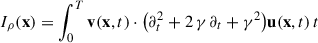 Mathematical equation: $$ \begin{aligned} I_{\rho }(\mathbf x ) = \int _{0}^{T}\mathbf v (\mathbf x ,t)\cdot \mathopen \mathclose {\left(\partial _t^2+2\,\gamma \,\partial _t+\gamma ^2\right)} \mathbf u (\mathbf x ,t)\,\mathbb{d} t \end{aligned} $$